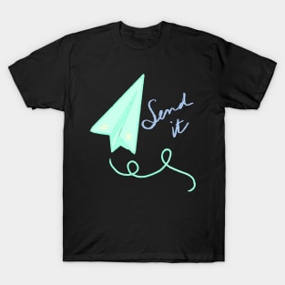 send it! T-Shirt